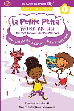 portada Petra and Lili go to Carnival for the First Time / Petra ak Lili ale nan Kanaval pou Premye Fwa (bilingual) (en Creole)