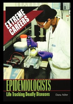 portada Epidemiologists: Life Tracking Deadly Diseases (en Inglés)