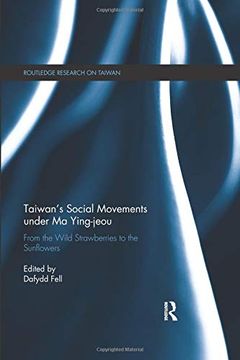 portada Taiwan's Social Movements Under ma Ying-Jeou: From the Wild Strawberries to the Sunflowers (en Inglés)