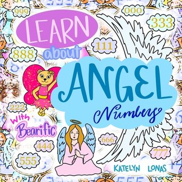 portada Learn about Angel Numbers with Bearific(R) (en Inglés)