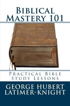 portada Biblical Mastery 101: Practical Bible Study Lessons