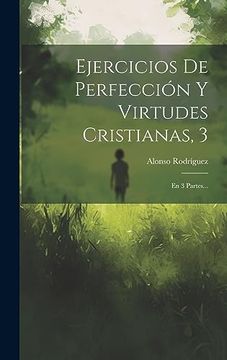 portada Ejercicios de Perfección y Virtudes Cristianas, 3: En 3 Partes.