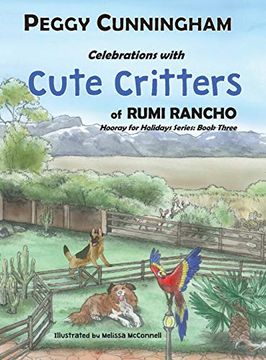portada Celebrations With Cute Critters of Rumi Rancho: Hooray for Holidays Series: Book Three (en Inglés)