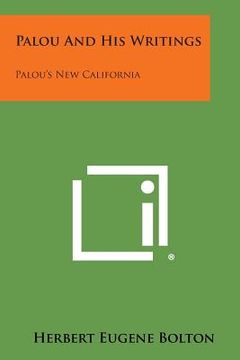 portada Palou And His Writings: Palou's New California (en Inglés)