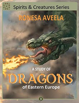 portada A Study of Dragons of Eastern Europe (3) (Spirits & Creatures) (en Inglés)