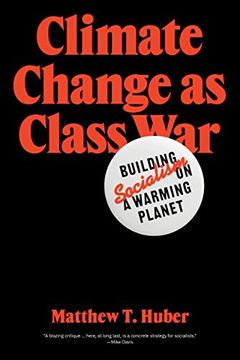 portada Climate Change as Class War: Building Socialism on a Warming Planet (en Inglés)