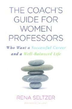 portada The Coach’S Guide for Women Professors: Who Want a Successful Career and a Well-Balanced Life (en Inglés)