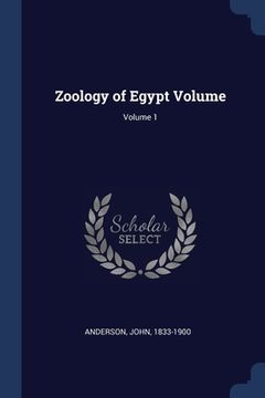 portada Zoology of Egypt Volume; Volume 1 (en Inglés)