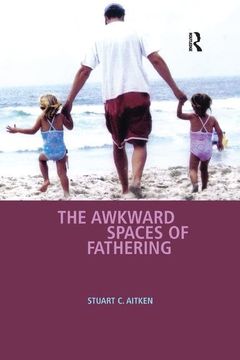 portada The Awkward Spaces of Fathering (en Inglés)