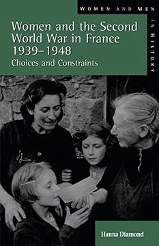 portada Women and the Second World war in France, 1939-1948 (Women and men in History) (en Inglés)