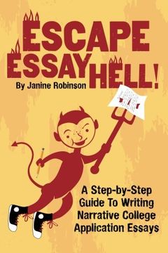 portada Escape Essay Hell!: A Step-by-Step Guide to Writing Narrative College Application Essays (en Inglés)