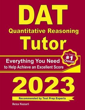 portada DAT Quantitative Reasoning Tutor: Everything You Need to Help Achieve an Excellent Score (en Inglés)