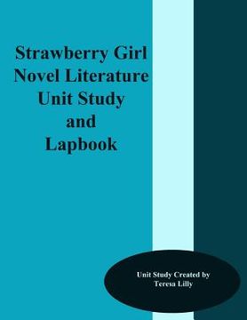 portada Strawberry Girl Novel Literature Unit Study and Lapbook (en Inglés)