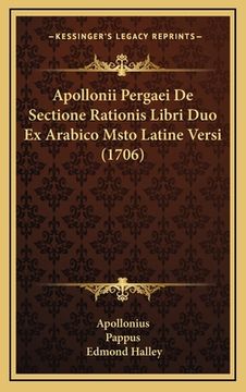 portada Apollonii Pergaei De Sectione Rationis Libri Duo Ex Arabico Msto Latine Versi (1706) (en Latin)