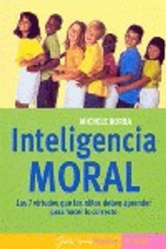 portada inteligencia moral/moral intelligence,las 7 virtudes que los ninos deben aprender para hacer lo correcto