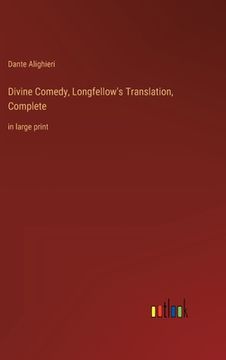 portada Divine Comedy, Longfellow's Translation, Complete: in large print (en Inglés)