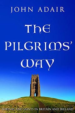 portada The Pilgrims' Way: Shrines and Saints in Britain and Ireland