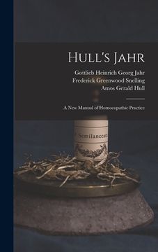 portada Hull's Jahr: A New Manual of Homoeopathic Practice (en Inglés)