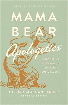portada Mama Bear Apologetics(Tm): Empowering Your Kids to Challenge Cultural Lies (en Inglés)