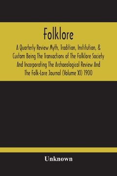 portada Folklore; A Quarterly Review Myth, Tradition, Institution, & Custom Being The Transactions Of The Folklore Society And Incorporating The Archaeologica