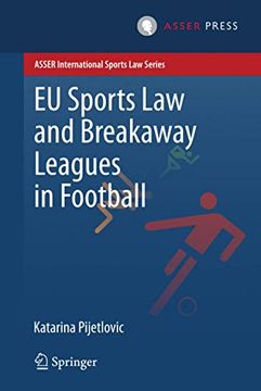 portada Eu Sports law and Breakaway Leagues in Football (Asser International Sports law Series) (en Inglés)