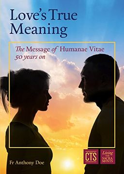 portada Love's True Meaning: The Message of Humanae Vitae 50 Years on (en Inglés)