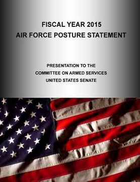 portada Fiscal Year 2015: AIR FORCE POSTURE STATEMENT, Presentation to the Committee on Armed Services United States Senate