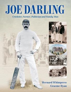 portada Joe Darling: Cricketer, Farmer, Politician and Family Man