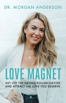portada Love Magnet: Get off the Dating Rollercoaster and Attract the Love you Deserve (en Inglés)