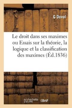 portada Essais Sur La Théorie, La Logique Et La Classification Des Maximes Ou Règles Générales Du Droit (in French)