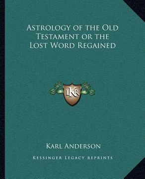portada astrology of the old testament or the lost word regained (en Inglés)