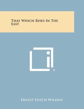 portada that which rises in the east (en Inglés)