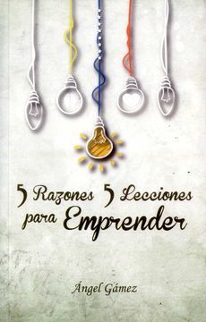 portada 5 RAZONES 5 LECCIONES PARA EMPRENDER (in Spanish)
