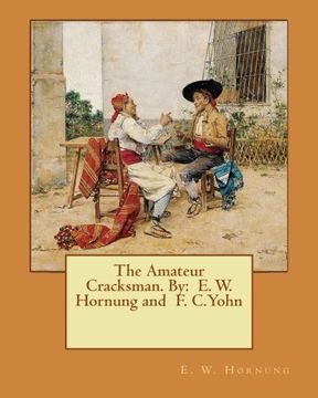 portada The Amateur Cracksman. By:  E. W. Hornung and  F. C.Yohn