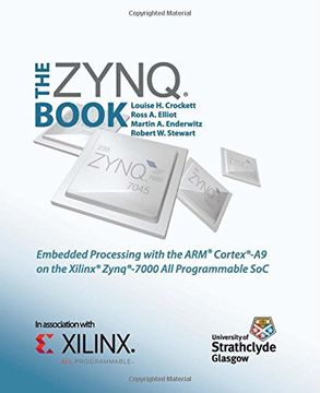 portada The Zynq Book: Embedded Processing With the arm Cortex-A9 on the Xilinx Zynq-7000 all Programmable soc (in English)