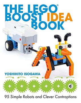 portada The Lego Boost Idea Book: 95 Simple Robots and Hints for Making More! (en Inglés)
