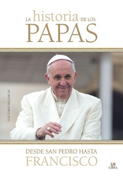 portada Historia de los Papas: Desde san Pedro Hasta Francisco (in Spanish)