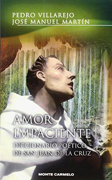 portada Amor Impaciente (Diccionario Poetico de san Juan de la Cruz