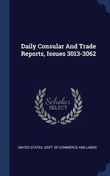 portada Daily Consular And Trade Reports, Issues 3013-3062