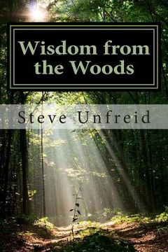 portada Wisdom from the Woods: A Book for Men who Don't Read Books (en Inglés)