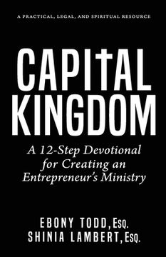 portada CapitalKingdom: A 12-Step Devotional for Creating an Entrepreneurs' Ministry (en Inglés)