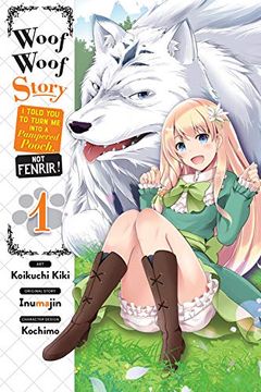 portada Woof Woof Story: I Told you to Turn me Into a Pampered Pooch, not Fenrir! , Vol. 1 (Manga) 