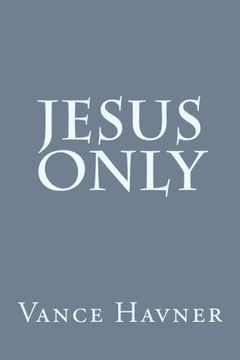 portada Jesus Only (in English)