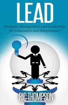 portada Lead: Strategic Management and Leadership for Innovators and Solopreneurs