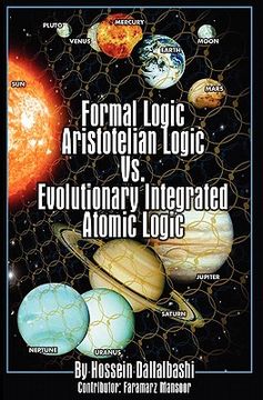 portada Formal Logic: Aristotelian Logic vs. Evolutionary Integrated Atomic Logic (en Inglés)