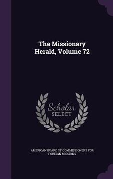 portada The Missionary Herald, Volume 72