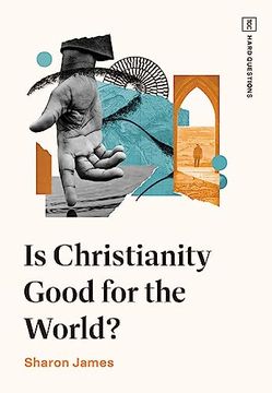 portada Is Christianity Good for the World? (Tgc Hard Questions) (en Inglés)