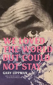 portada We Loved the World but Could not Stay: A Collection of One-Sentence Stories (en Inglés)