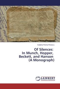 portada Of Silences: In Munch, Hopper, Beckett, and Hanson (A Monograph)