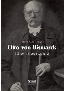portada Otto von Bismarck. Eine Biographie (en Alemán)